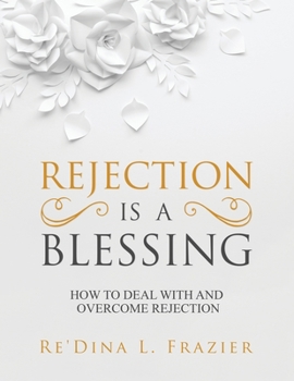 Paperback Rejection Is a Blessing: How to Deal with and Overcome Rejection Book