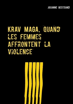 Paperback KRAV MAGA, quand les femmes affrontent la violence (French Edition) [French] Book