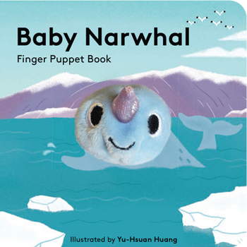 Baby Narwhal: Finger Puppet Book - Book  of the Baby Animals