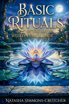 Paperback Basic Rituals by the Day: & Weekly Energy Guide Book
