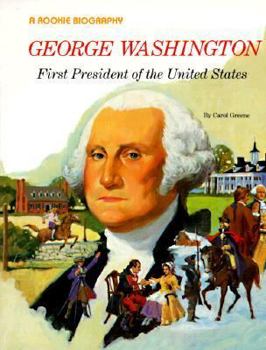 George Washington: First President of the United States - Book  of the Scholastic Rookie Biographies