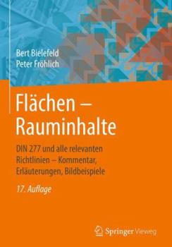 Hardcover Flächen - Rauminhalte: Din 277 Und Alle Relevanten Richtlinien - Kommentar, Erläuterungen, Bildbeispiele [German] Book