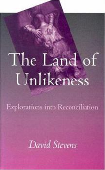 Paperback The Land of Unlikeness: Explorations Into Reconciliation Book