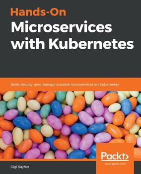 Paperback Hands-On Microservices with Kubernetes Book