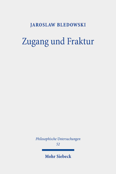 Zugang Und Fraktur: Heideggers Subjektivitatstheorie in 'Sein Und Zeit' (Philosophische Untersuchungen)