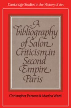 Paperback A Bibliography of Salon Criticism in Second Empire Paris Book