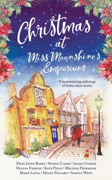 Paperback Christmas at Miss Moonshine's Emporium: An uplifting collection of feelgood festive stories Book