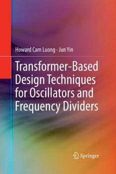 Paperback Transformer-Based Design Techniques for Oscillators and Frequency Dividers Book