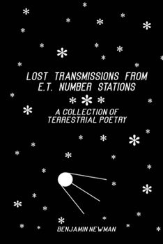 Paperback Lost Transmissions from E.T. Number Stations: A Collection of Terrestrial Poetry Book