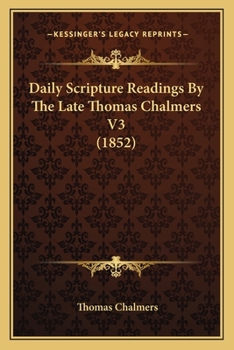 Paperback Daily Scripture Readings By The Late Thomas Chalmers V3 (1852) Book