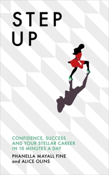 Paperback Step Up: Confidence, success and your stellar career in 10 minutes a day Book