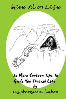 Paperback Wise El on Life: 30 More Cartoon Tips To Guide You Through Life. Book