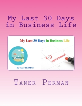 Paperback My Last 30 Days in Business Life Book