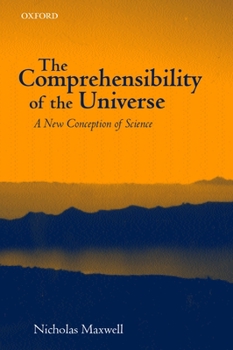 Paperback The Comprehensibility of the Universe: A New Conception of Science Book