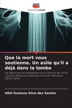 Paperback Que la mort vous soutienne. Un asile qu'il a déjà dans la tombe [French] Book