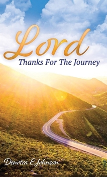 Hardcover Lord, Thanks For The Journey Book