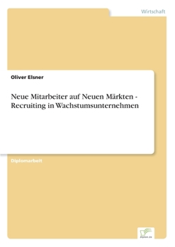 Paperback Neue Mitarbeiter auf Neuen Märkten - Recruiting in Wachstumsunternehmen [German] Book