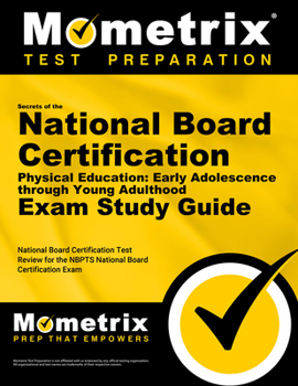 Paperback Secrets of the National Board Certification Physical Education: Early Adolescence Through Young Adulthood Exam Study Guide: National Board Certificati Book