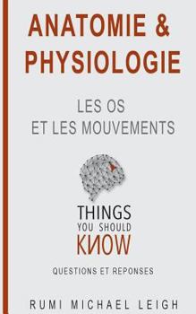 Paperback Anatomie et physiologie: "Les os et les mouvements" [French] Book