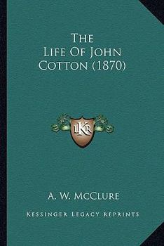 Paperback The Life Of John Cotton (1870) Book