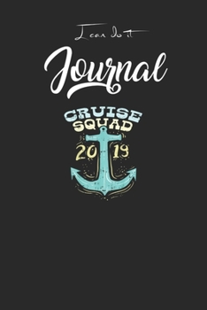I Can Do It Journal: Cruise Squad 2019 Cruising Holiday Vacation Wear Gift Idea Blank Ruled Line for Student and School Teacher Diary Journal Notebook ... Friend with 120 Pages of 6inx9in Blank Paper