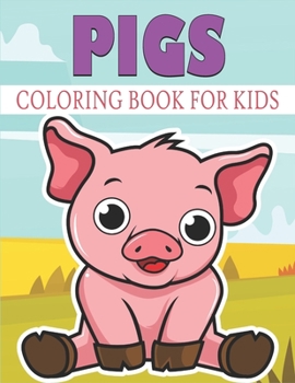 Paperback Pigs Coloring Book For Kids: Cute and unique Pigs Designs Book