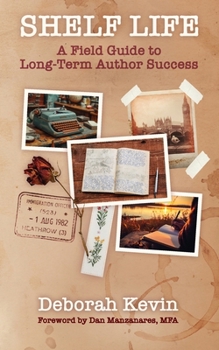 Shelf Life : A Field Guide to Long-Term Author Success