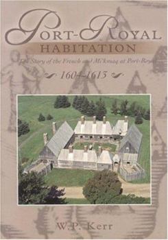 Paperback Port-Royal Habitation: The Story of the French and Mi'kmaq at Port Royal 1604-1613 Book