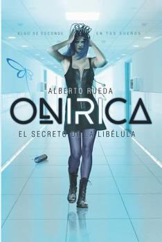 Paperback Onirica: El Secreto de la Libélula [Spanish] Book