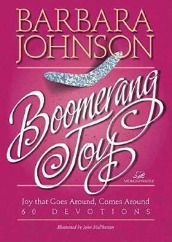 Paperback Boomerang Joy: Joy That Goes Around, Comes Around Book