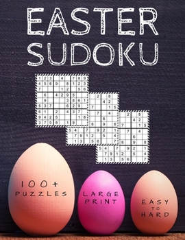 Paperback Easter Sudoku: 100+ Eggciting Easy to Hard Level Puzzles in Large Print - Perfect Easter Gift for Sudoku Lovers [Large Print] Book