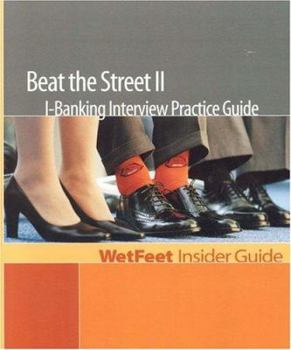Paperback Beat the Street II I-Banking Interview Practice Guide: Wetfeet Insider Guide Book