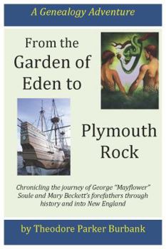 Paperback From the Garden of Eden to Plymouth Rock: Chronicling the journey of Mayflower? family forefathers through history and into New England Book