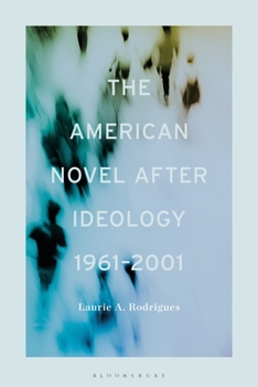 Hardcover The American Novel After Ideology, 1961-2000 Book