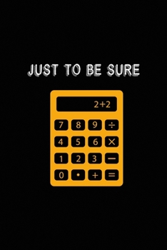 Just To Be Sure: All Purpose 6x9 Blank Lined Notebook Journal Way Better Than A Card Trendy Unique Gift Black Solid Calculus