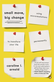 Paperback Small Move, Big Change: Using Microresolutions to Transform Your Life Permanently Book