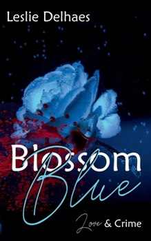 Paperback Blossom Blue: Love & Crime (ein Fall für Blossom Blue 1) [German] Book