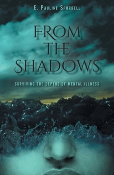 Paperback From The Shadows: Surviving the Depths of Mental Illness Book