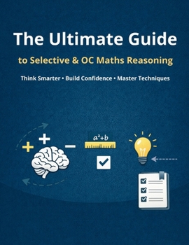 Paperback The Ultimate Guide to Selective & OC Maths Reasoning Book