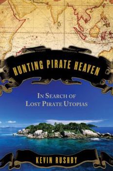 Paperback Hunting Pirate Heaven: In Search of Lost Pirate Utopias Book