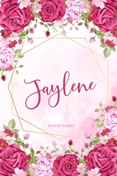 Paperback Jaylene Weekly Planner: Custom Name Undated Hand Painted Appointment To-Do List Additional Notes Chaos Coordinator Time Management School Supp Book