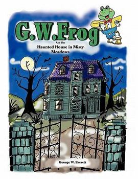 Paperback G.W. Frog and the Haunted House in Misty Meadows Book