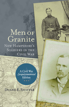 Paperback Men of Granite: New Hampshire's Soldiers in the Civil War Book