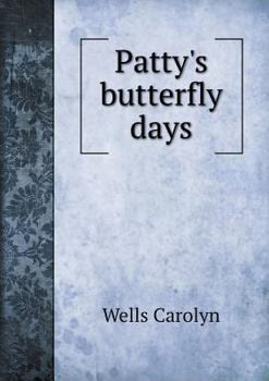 Patty's Butterfly Days - Book #10 of the Patty Fairfield