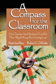 Paperback A Compass for the Classroom: How Teachers (and Students) Can Find Their Way & Keep from Getting Lost Book