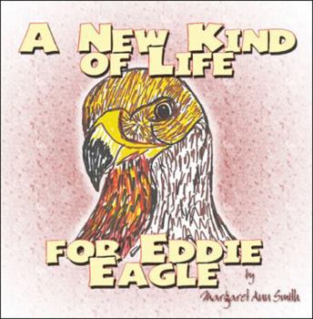 Paperback A New Kind of Life for Eddie Eagle Book