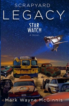 Scrapyard Legacy - Book #6 of the Star Watch