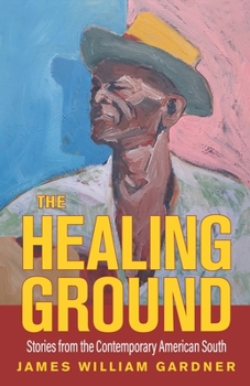 Paperback The Healing Ground: Stories from the Contemporary American South Book