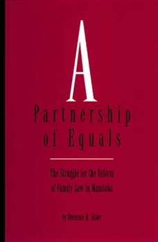 A Partnership of Equals: The Struggle for the Reform of Family Law in Manitoba