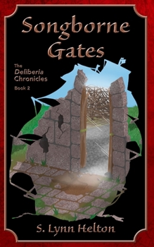 Songborne Gates - Book #2 of the Deliberia Chronicles